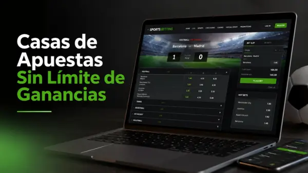 casas de apuestas sin límite de ganancias